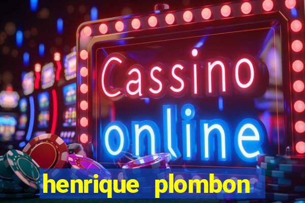 henrique plombon pinheiro fortuna